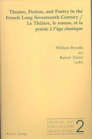 Theatre, Fiction, and Poetry in the French Long Seventeenth Century. Le Theatre, Le Roman, Et La Poesie A L'Age Classique: La Nueva In&#64258;exion de Prontuario y Claudia Conversa de William Brooks