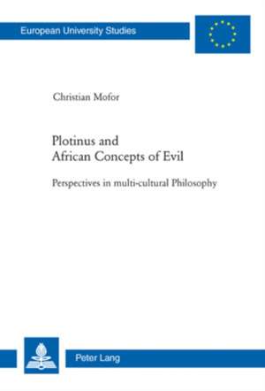 Plotinus and African Concepts of Evil de Christian Mofor