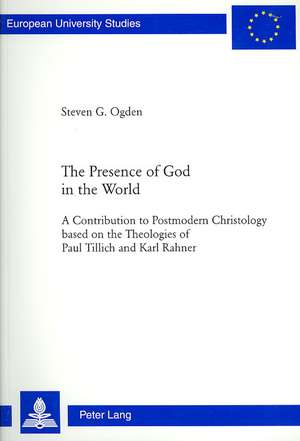 The Presence of God in the World de Steven G. Ogden