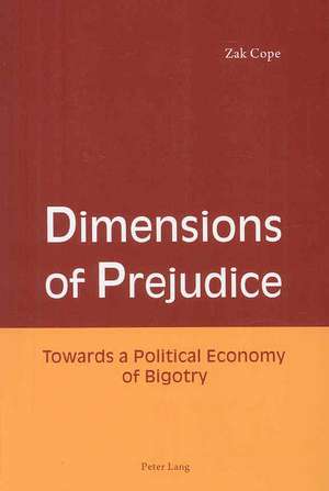 Dimensions of Prejudice de Zak Cope