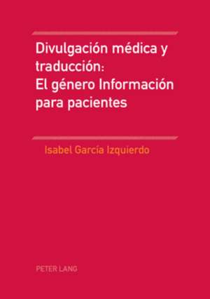 Divulgacion Medica y Traduccion: El Genero Informacion Para Pacientes de Isabel García Izquierdo