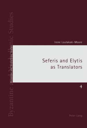 Seferis and Elytis as Translators de Irene Loulakaki-Moore