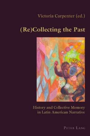 (Re)Collecting the Past de Victoria Carpenter