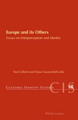 Europe and Its Others: Essays on Interperception and Identity de Paul Gifford