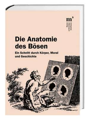 Die Anatomie des Bösen de Hans-Georg von Arburg