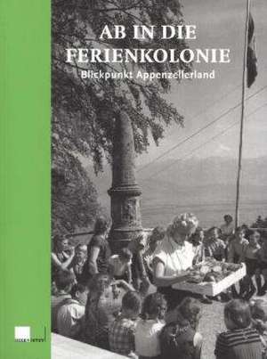 Ab in die Ferienkolonie de Peter Witschi