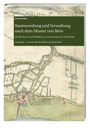 Staatswerdung und Verwaltung nach dem Muster von Bern de Anne-Marie Dubler