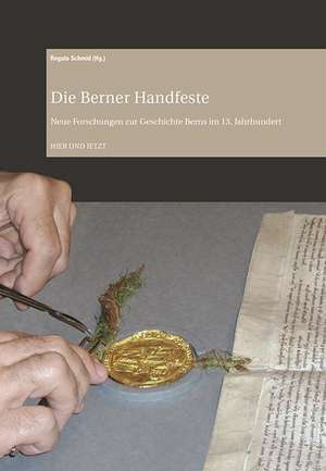 Die Berner Handfeste de Regula Schmid