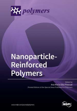 Nanoparticle-Reinforced Polymers