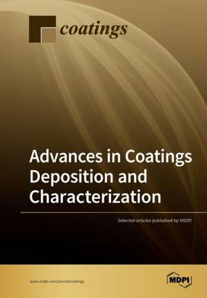 Advances in Coatings Deposition and Characterization de Steve Bull