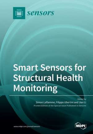 Smart Sensors for Structural Health Monitoring de Simon Laflamme