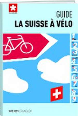 La Suisse à vélo - guide de Schweizmobil