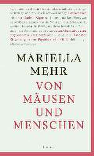 Von Mäusen und Menschen de Mariella Mehr