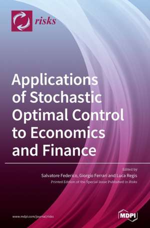 Applications of Stochastic Optimal Control to Economics and Finance de Salvatore Federico