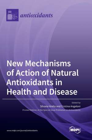 New Mechanisms of Action of Natural Antioxidants in Health and Disease