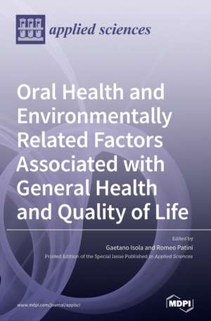 Oral Health and Environmentally Related Factors Associated with General Health and Quality of Life