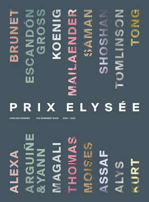 Prix Elysée: The Nominees’ Book 2020–2022 de Tatyana Franck