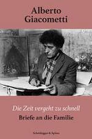 Alberto Giacometti - Die Zeit vergeht zu schnell de Casimiro Di Crescenzo