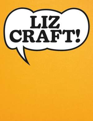 Liz Craft!: A Monography de Stefanie Gschwend