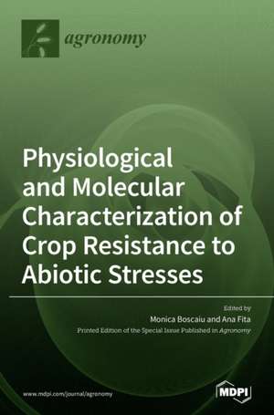 Physiological and Molecular Characterization of Crop Resistance to Abiotic Stresses