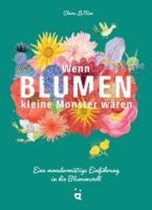 Wenn Blumen kleine Monster wären de Claire Le Men