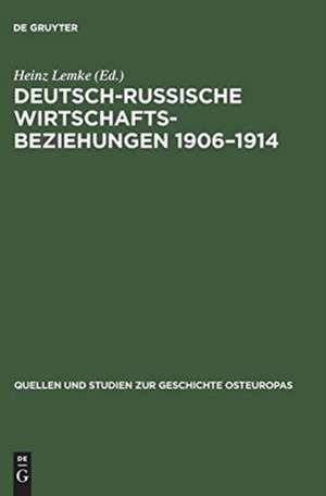 Deutsch-russische Wirtschaftsbeziehungen 1906-1914 de Heinz Lemke