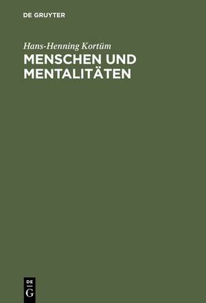 Menschen und Mentalitäten: Einführung in Vorstellungswelten des Mittelalters de Hans–Henning Kort&uuml;m