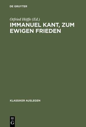 Immanuel Kant, zum ewigen Frieden de Otfried Höffe