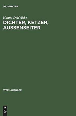 Dichter, Ketzer, Aussenseiter de Hanna Delf