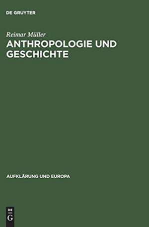 Anthropologie und Geschichte: Rousseaus frühe Schriften und die antike Tradition de Reimar Müller