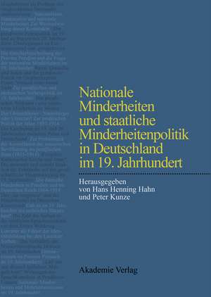 Nationale Minderheiten und staatliche Minderheitenpolitik in Deutschland im 19. Jahrhundert de Hans Henning Hahn