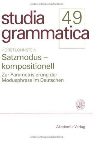 Satzmodus - kompositionell: Zur Parametrisierung der Modusphrase im Deutschen de Horst Lohnstein