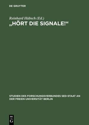 "Hört die Signale!": Die Deutschlandpolitik von KPD/SED und SPD 1945–1970 de Reinhard Hübsch