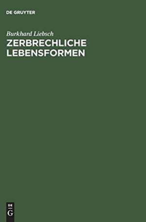 Zerbrechliche Lebensformen: Widerstreit - Differenz - Gewalt de Burkhard Liebsch