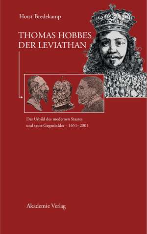 Thomas Hobbes - Der Leviathan: Das Urbild des modernen Staates und seine Gegenbilder. 1651-2001 de Horst Bredekamp