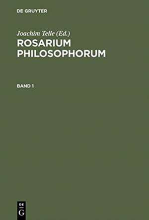 Rosarium philosophorum: Ein alchemisches Florilegium des Spätmittelalters. Faksimile der illustrierten Erstausgabe, Frankfurt 1550 de Joachim Telle