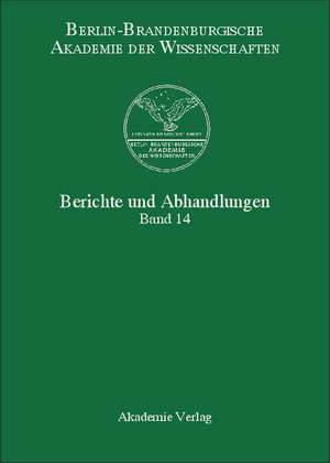 Berichte und Abhandlungen, Band 14 de Akademie der Wissenschaften