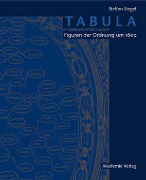 Tabula: Figuren der Ordnung um 1600 de Steffen Siegel