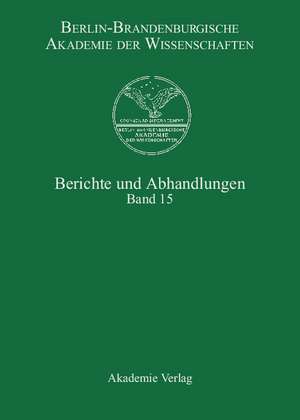 Berichte und Abhandlungen, Band 15 de Akademie der Wissenschaften