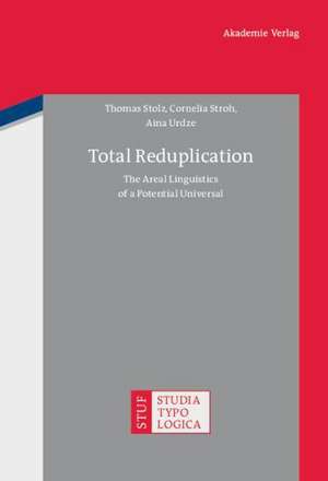 Total Reduplication: The Areal Linguistics of a Potential Universal de Thomas Stolz