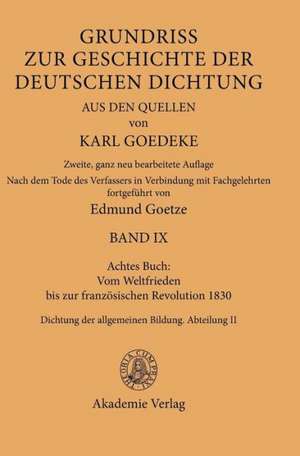 Achtes Buch: Vom Weltfrieden bis zur französischen Revolution 1830: Dichtung der allgemeinen Bildung. Abteilung II de Karl Goedeke