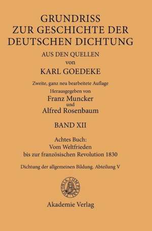 Achtes Buch: Vom Weltfrieden bis zur französischen Revolution 1830: Dichtung der allgemeinen Bildung. Abteilung V de Karl Goedeke