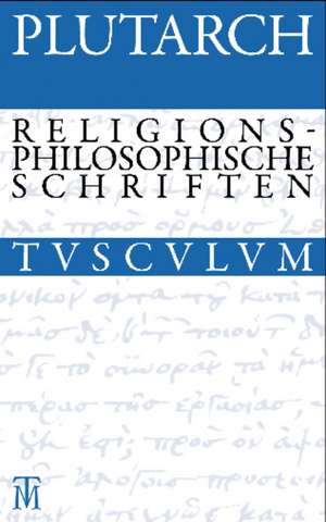 Drei religionsphilosophische Schriften: Griechisch - Deutsch de Plutarch