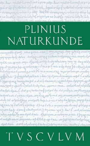 Kosmologie: Naturkunde / Naturalis Historia in 37 Bänden de Cajus Plinius Secundus d. Ä.