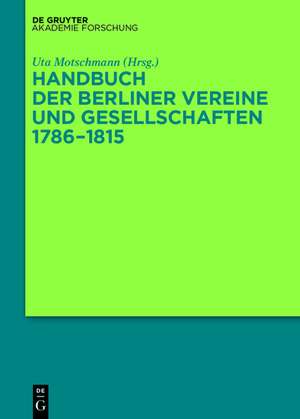 Handbuch der Berliner Vereine und Gesellschaften 1786–1815 de Uta Motschmann