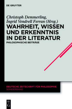 Wahrheit, Wissen und Erkenntnis in der Literatur: Philosophische Beiträge de Christoph Demmerling