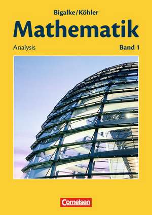 Mathematik Sekundarstufe II. Allgemeine Ausgabe 01. Analysis de Anton Bigalke