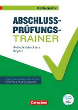 Abschlussprüfungstrainer Mathematik 10. Jahrgangsstufe - Realschulabschluss - Bayern de Klaus Heckner