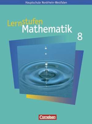 Lernstufen Mathematik 8. Schuljahr. Schülerbuch de Manfred Leppig