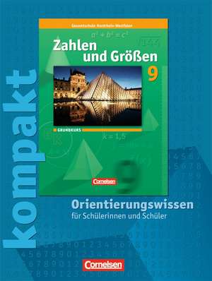 Zahlen und Größen kompakt 9. Schuljahr. Orientierungswissen. Grundkurs. Schülermaterial mit Lösungen de Udo Wennekers